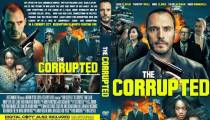 فیلم فاسد با زیرنویس فارسی The Corrupted 2019